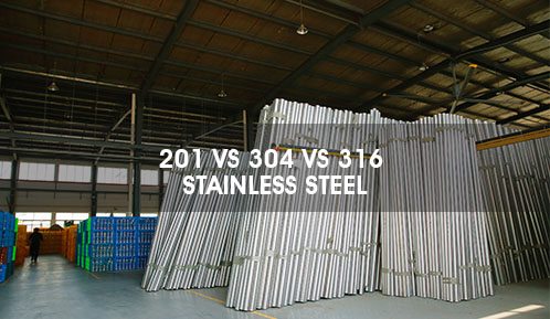 201 vs 304 vs 316 Stainless Steel